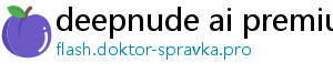 deepnude ai premium